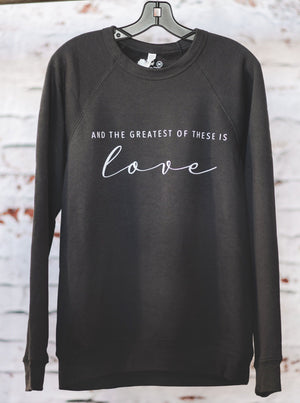 Greatest Of These Is Love Crewneck